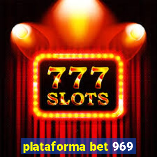 plataforma bet 969